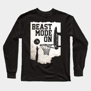 Beast Mode On - Basketball T-shirt Long Sleeve T-Shirt